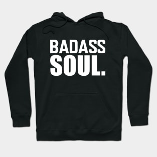 Badass Soul. w Hoodie